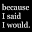 Because I Said I Would. Icon
