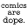 Comics Are Dope. Icon