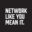 Network Like You Mean It Icon